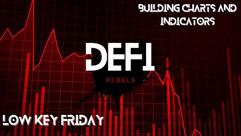 DeFi Rebels | Low Key Friday |Rebuilding Charts & Checking out new Scripts