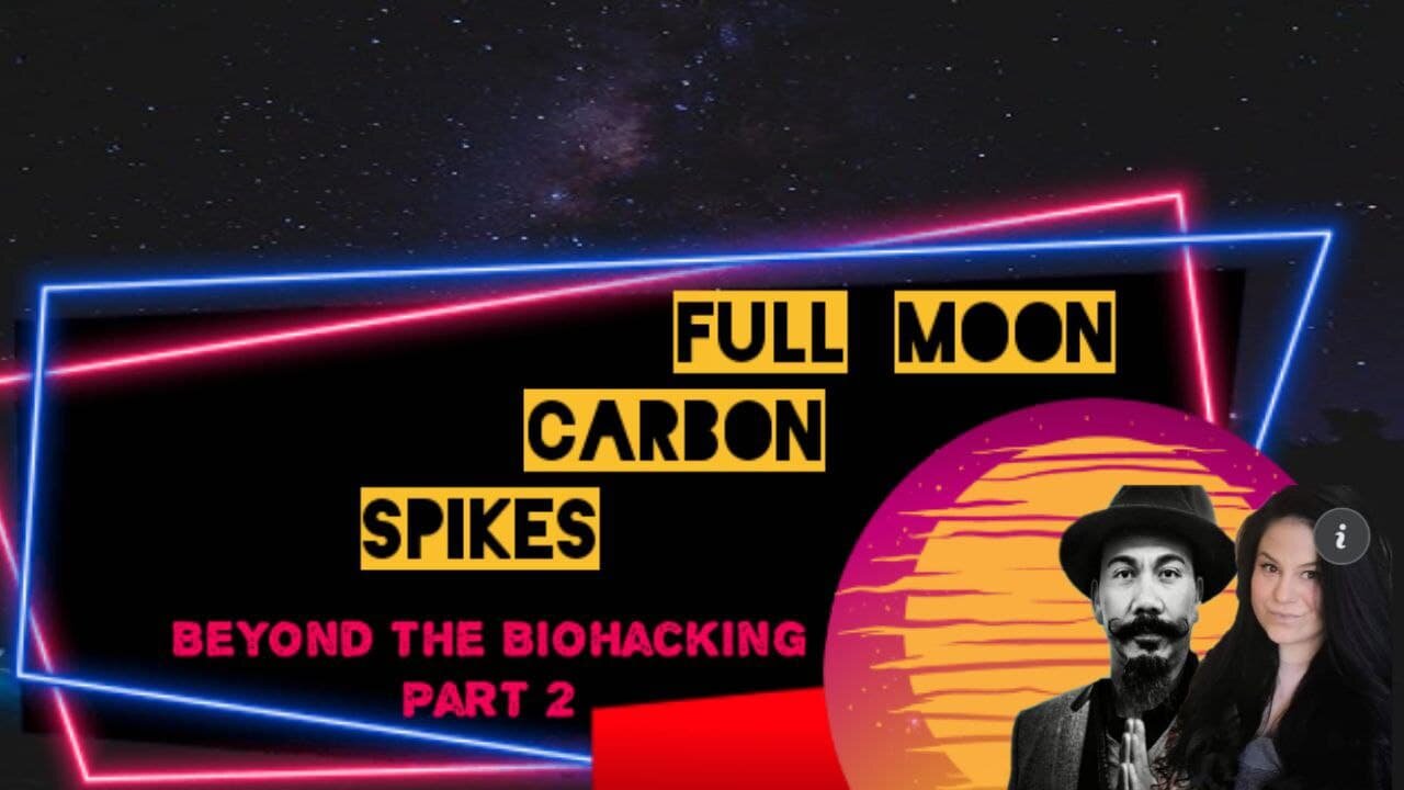 BTB Full Moon - Carbon and Shedding; Beyond the biohacking Pt. 2