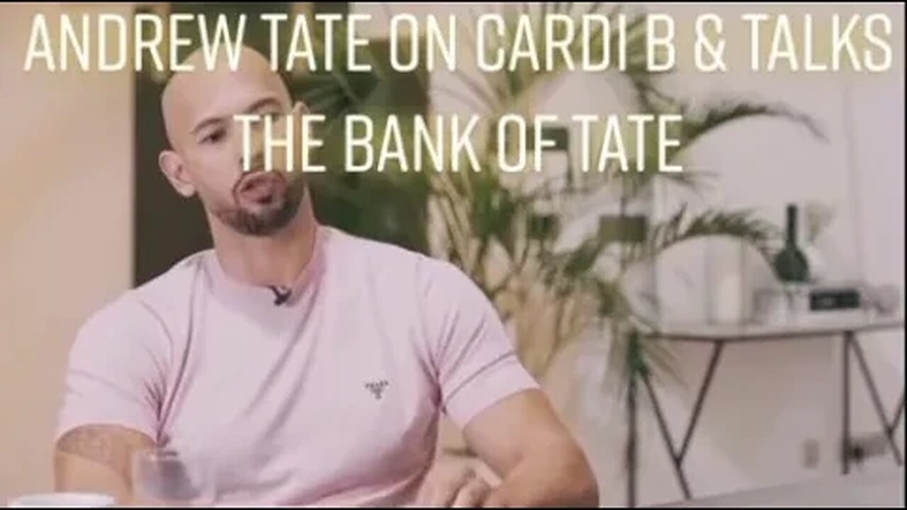 Andrew Tate On Cardi B and the bank of Tate ( His own Bank Plan)