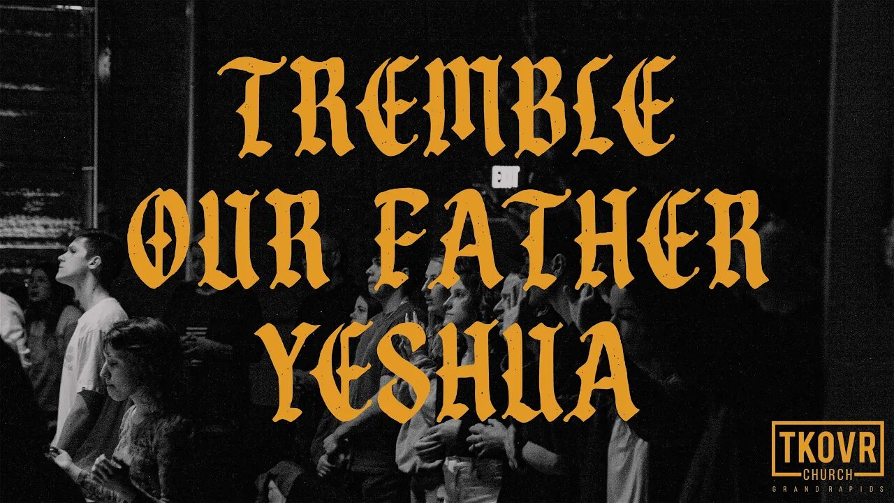 TAKEOVER WORSHIP - TREMBLE / OUR FATHER / YESHUA (SPONTANEOUS)