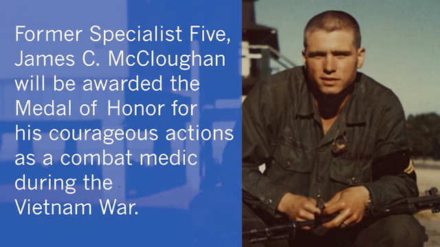 Spc. 5 James Mccloughan To Be Awarded The Medal Of Honor