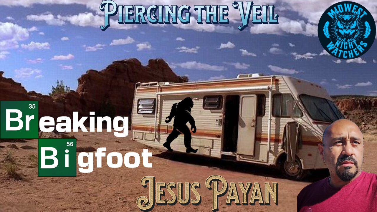 Piercing the Veil - EP 34 with Jesus Payan from Breaking Bigfoot