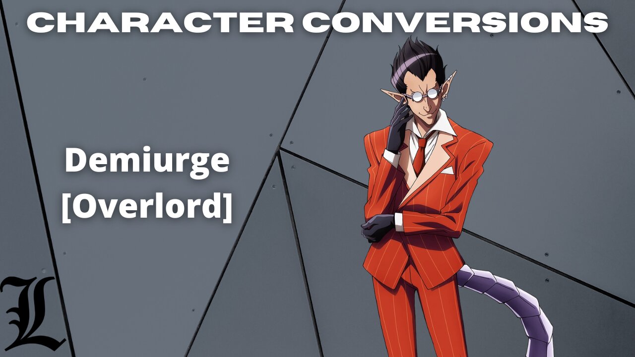 Character Conversions - Demiurge [Overlord]