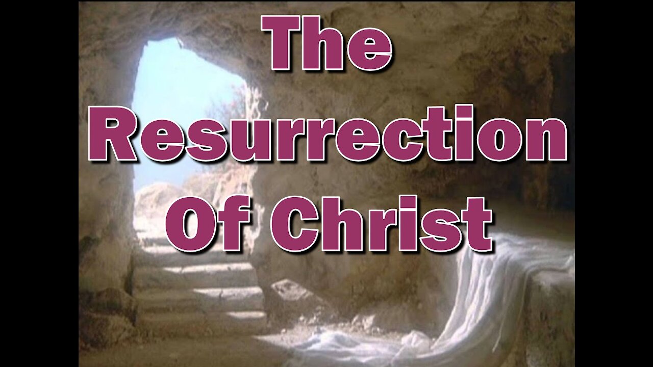 The Resurrection of Christ - Pastor Scott Mitchell