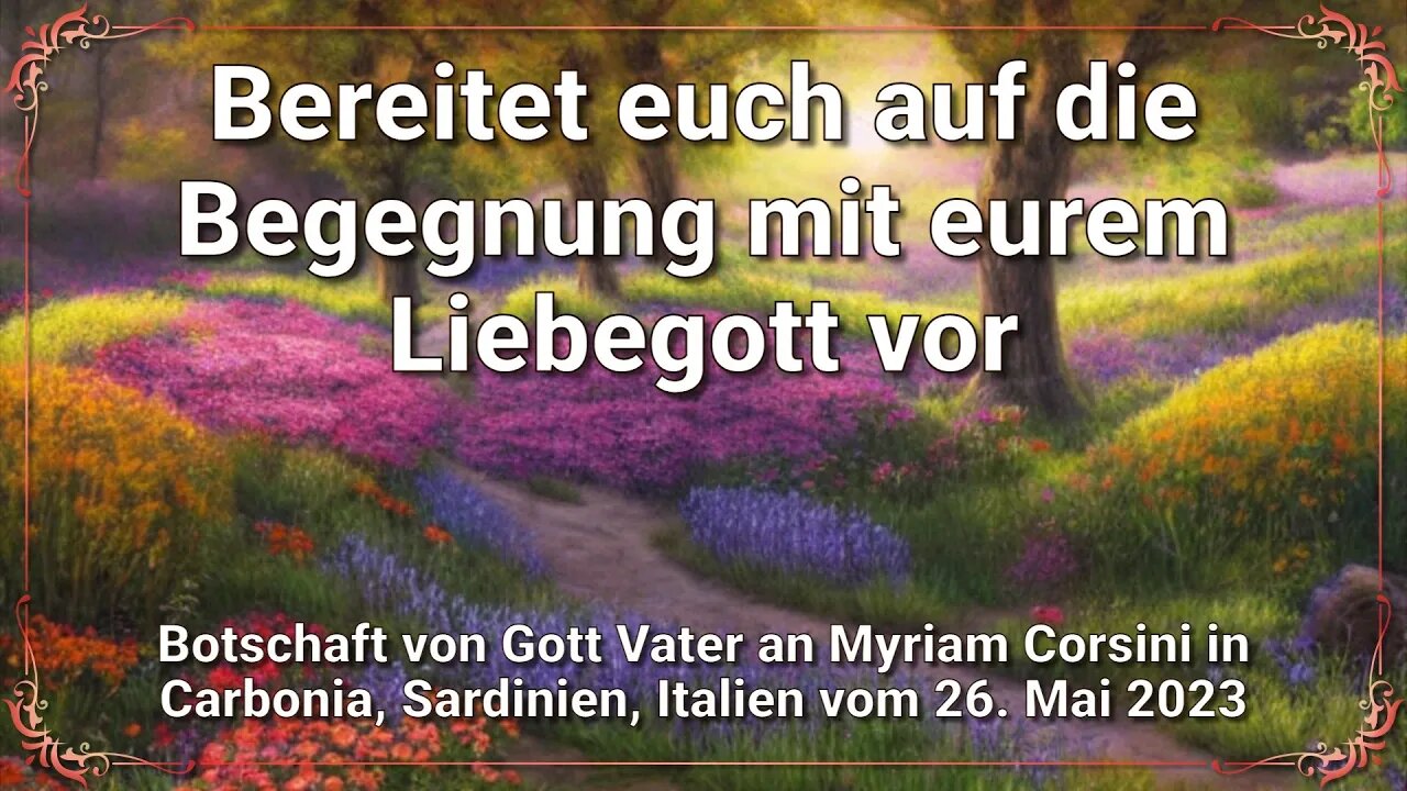 Bereitet euch auf die Begegnung mit eurem Liebegott vor