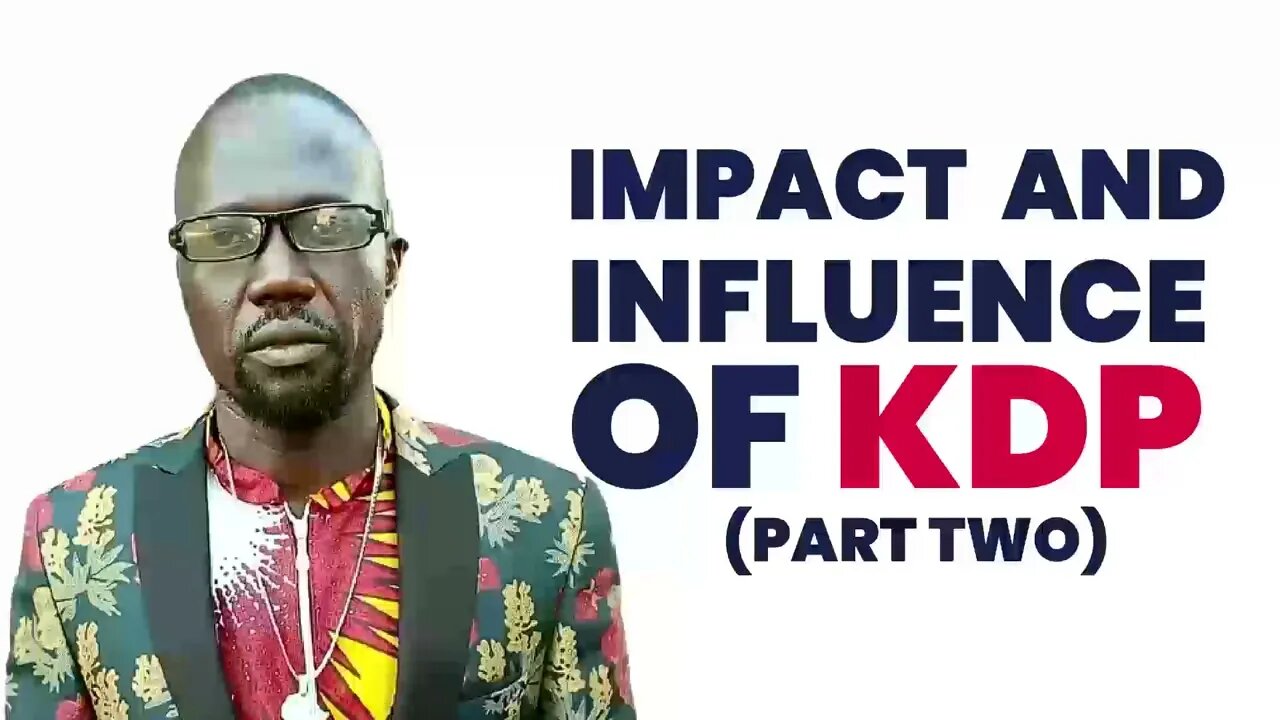 The Impact & Influence of KDP (Part Two) | Lucky Bosmic Otim