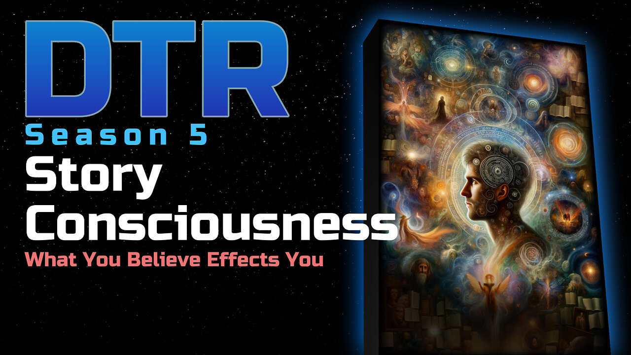 DTR Ep 425: Story Consciousness