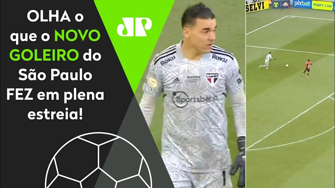 MEU DEUS! Novo goleiro do São Paulo faz LAMBANÇA, comete PÊNALTI BISONHO e OLHA o que ROLOU DEPOIS!