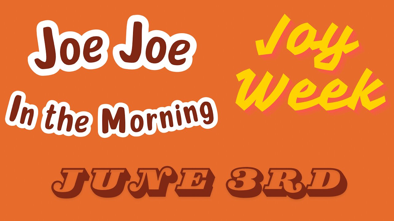 Joe Joe in the Morning June 3rd