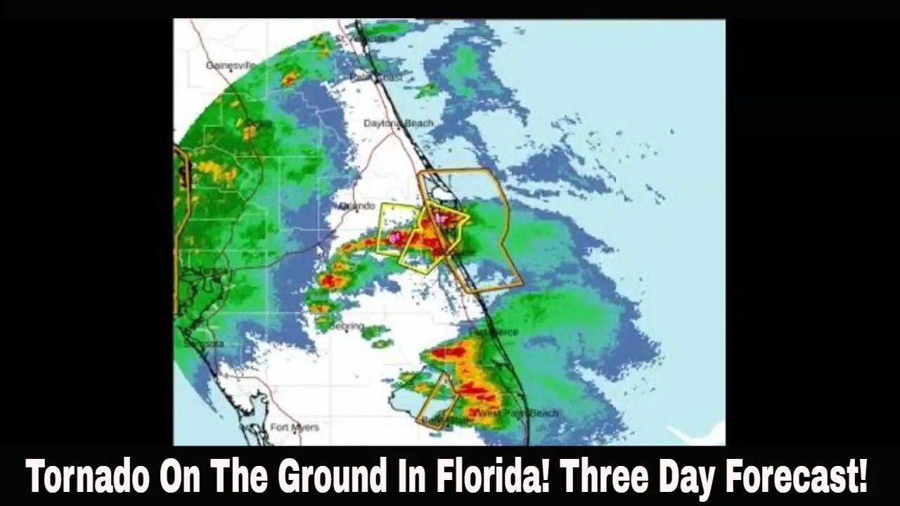 Tornado On The Ground In Florida! Three Day Forecast!