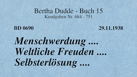 BD 0690 - MENSCHWERDUNG .... WELTLICHE FREUDEN .... SELBSTERLÖSUNG ....