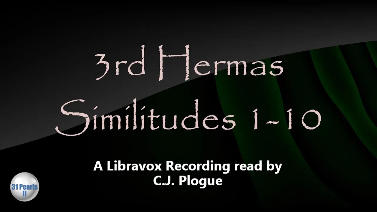 Forbidden Books - 3rd Book of Hermas - Similitudes 1 to 10