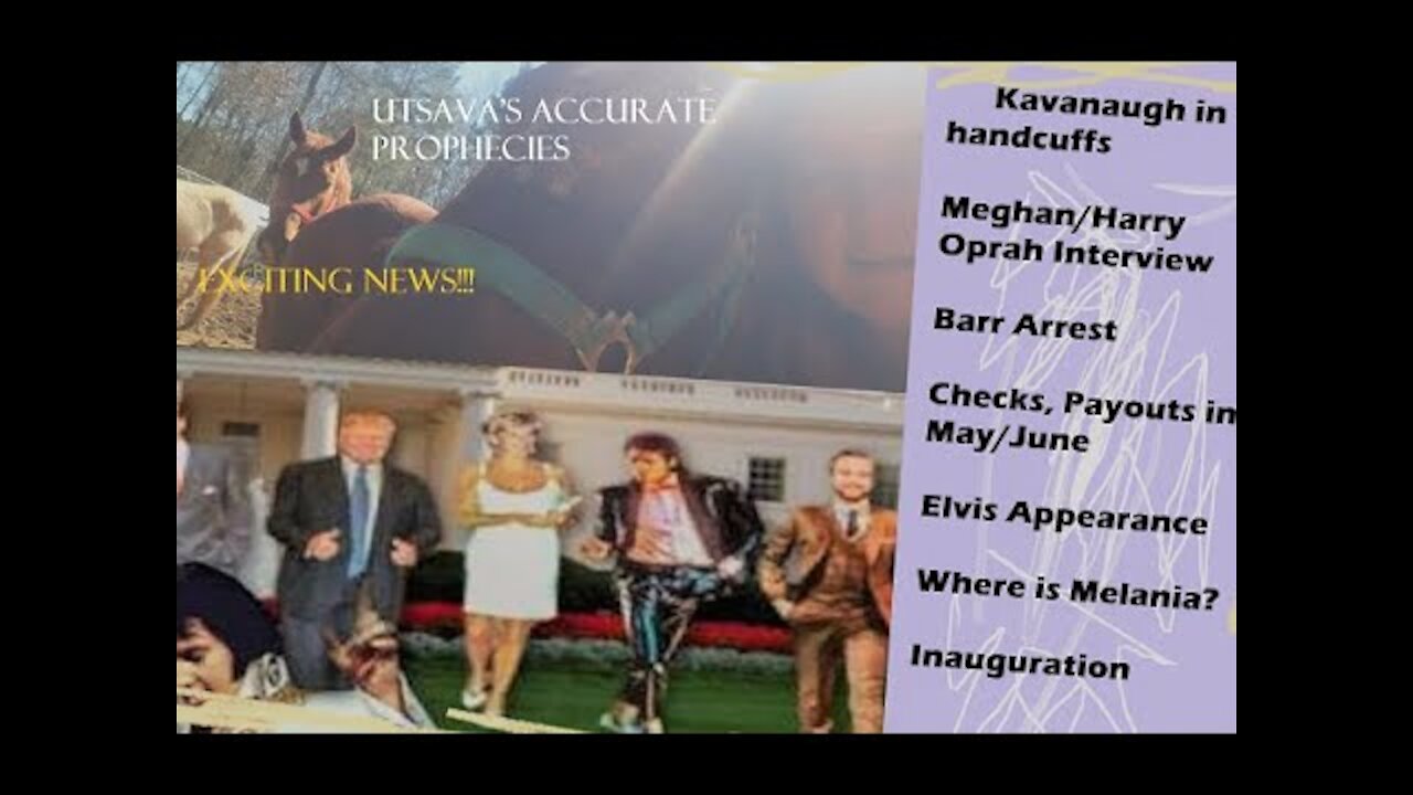 Utsava: NESARA,PAYOUTS,Meghan/Harry-Border Issue-Kavanaugh in handcuffs,Barr,Elvis-Diana-Melania