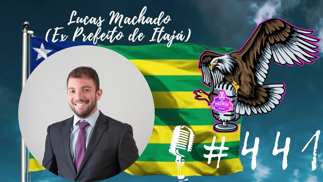 LUCAS MACHADO [ EX VICE PREFEITO DE ITAJÁ] - PODVIM #441