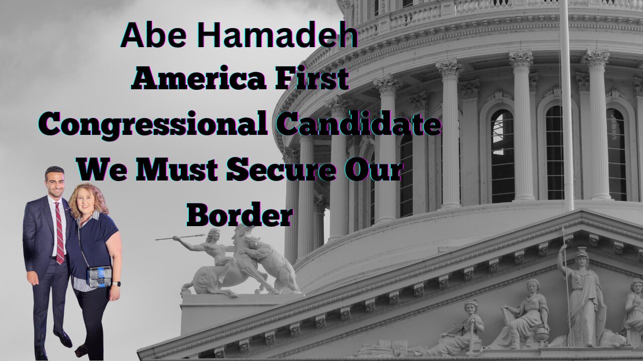 Abe Hamadeh| Arizona Congressional Candidate | Border Security Is A Must