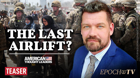 EXCLUSIVE: Michael Brewer on Rescue Efforts Airlifting Americans Out of Afghanistan | TEASER