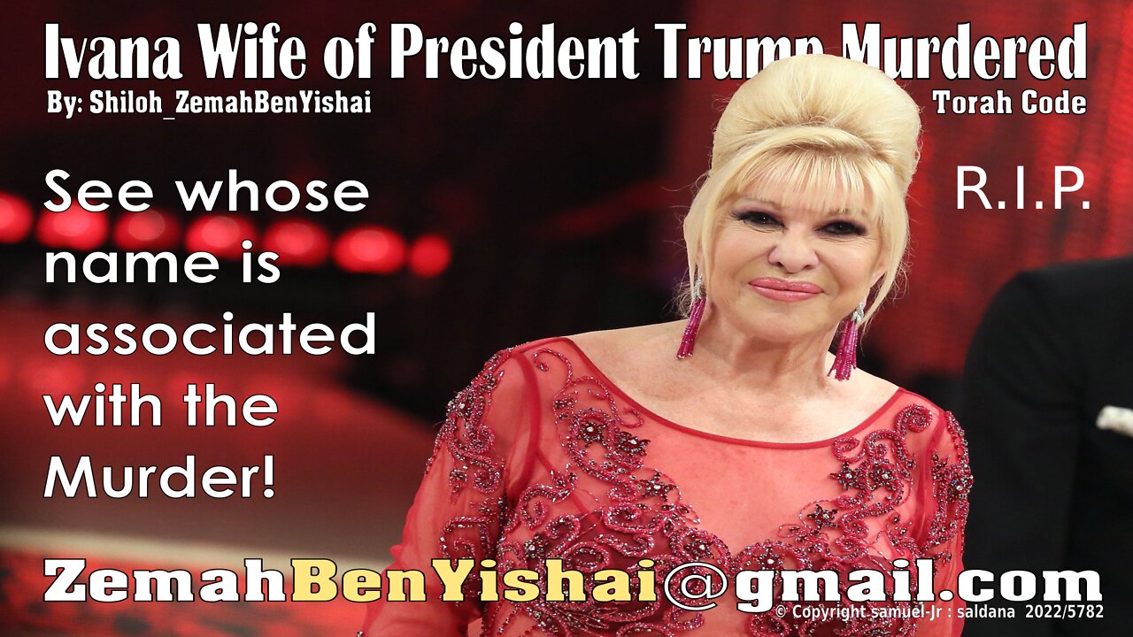 Ivana Wife of Trump Murdered Torah Code By: #Shiloh_ZemahBenYishai