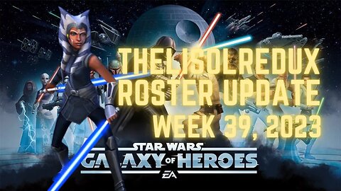 TheLisolRedux Roster Update | Week 38 2023 | Super Scoundrels done, moving to GI | SWGoH