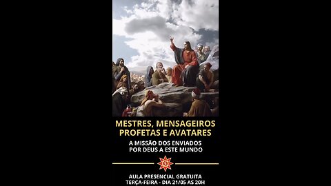 MESTRES, MENSAGEIROS, PROFETAS E AVATARES (A Missão dos Enviados por Deus a este Mundo)