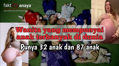 Fakta menakjubkan wanita yang mempunyai banyak anak sepanjang sejarah manusia