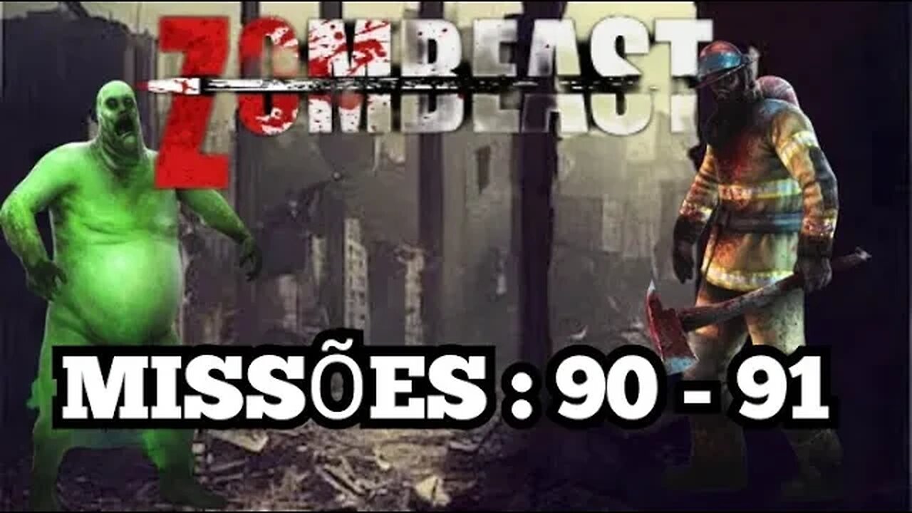 Zombeast: missões, 90 - 91 💀