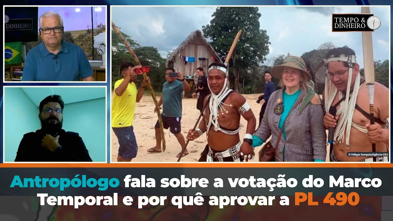 Antropólogo fala sobre a votação do Marco Temporal e por quê aprovar a PL 490.