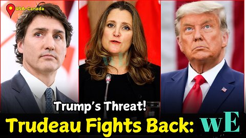 Canadian Leaders Push Back Against Trump’s Tariff Threats: Energy & Trade Showdown Looms - WorldEye