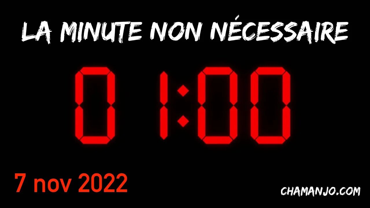 La minute non nécessaire du 7 nov 2022