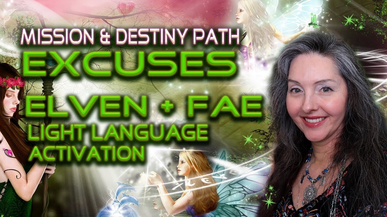 Mission and Destiny Path Excuses, Elven and Fae Light Language Activation By Lightstar