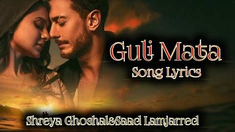 Guli Mata Song Lyrics | Shreya Ghoshal | Saad Lamjarred | Jennifer Winget