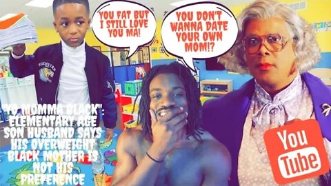 'Yo Momma Black': Elementary Age Son Husband Says His Overweight Black Mother is Not His Preference