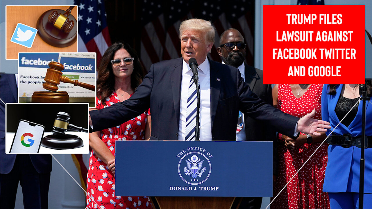 Breaking! Trump Files Lawsuit against Facebook, Twitter and Google