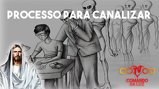 Como foi o processo para Canalizar?