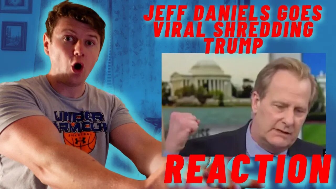 JEFF DANIELS GOES VIRAL SHREDDING TRUMP