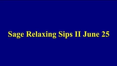 The New Sage Relaxing Sips II June 25 Announcement By James PoeArtistry