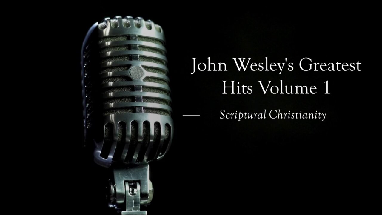 John Wesley's Greatest Hits Volume 1: Scriptural Christianity