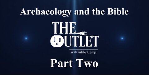 Archaeology and the Bible part 2