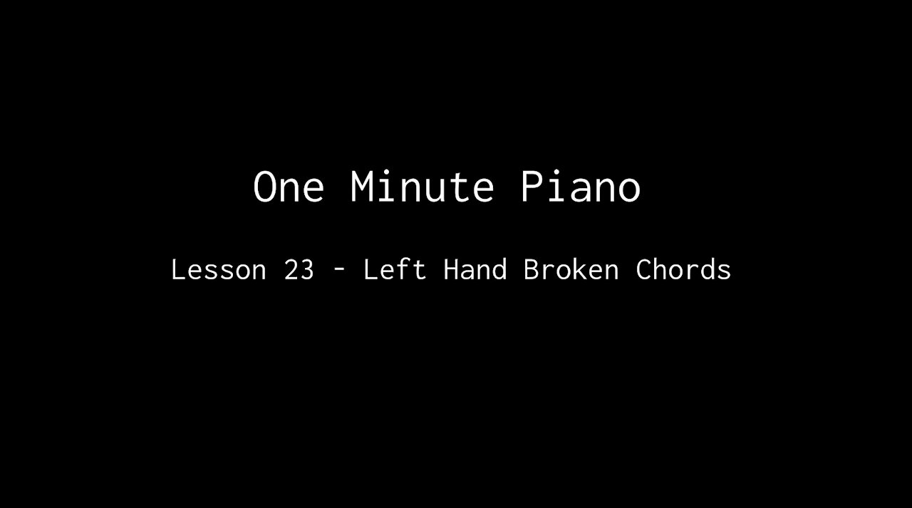 One Minute Piano - Lesson 23 - Left Hand Broken Chords.