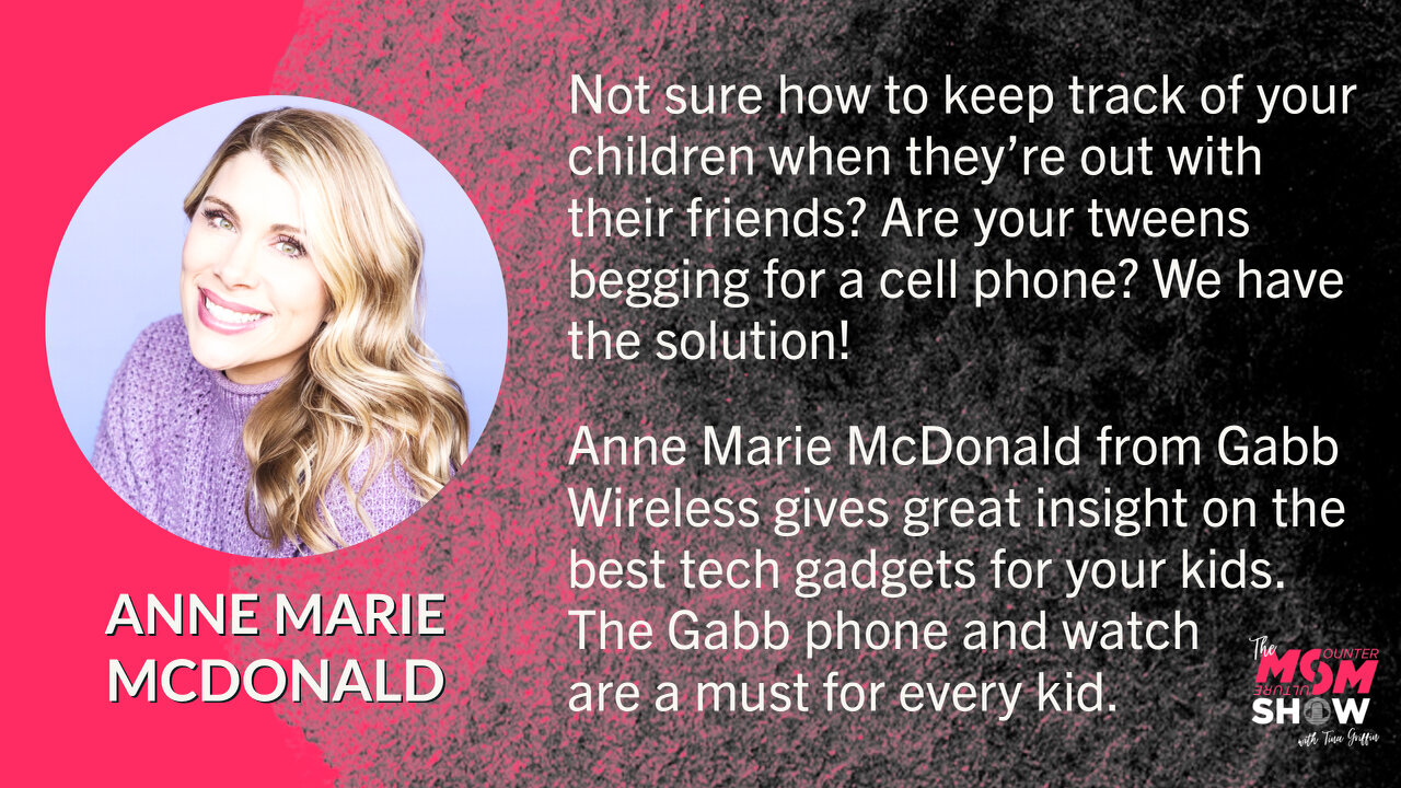 Ep. 32 - Anne Marie McDonald from Gabb Wireless Offers Safe Tech for Kids