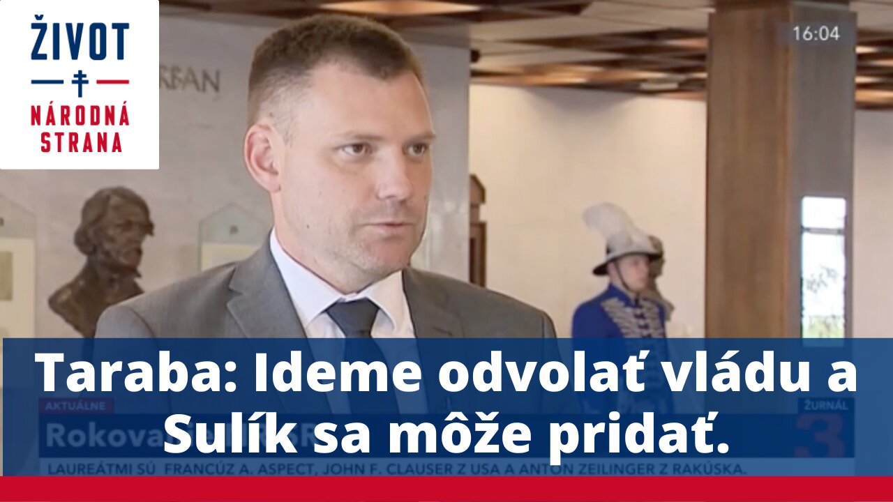 Taraba: Ideme odvolať vládu a Sulík sa môže pridať.