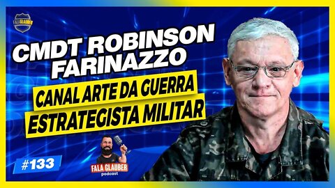 ROBINSON FARINAZZO ( ESTRATEGISTA MILITAR ) Fala Glauber Podcast #133