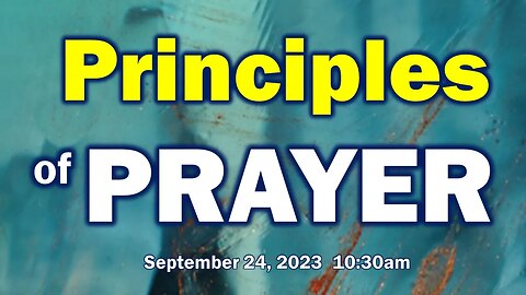 Emmanuel Lutheran Church Hunter Station PA Sunday September 24, 2023 10:30am Principles of Prayer