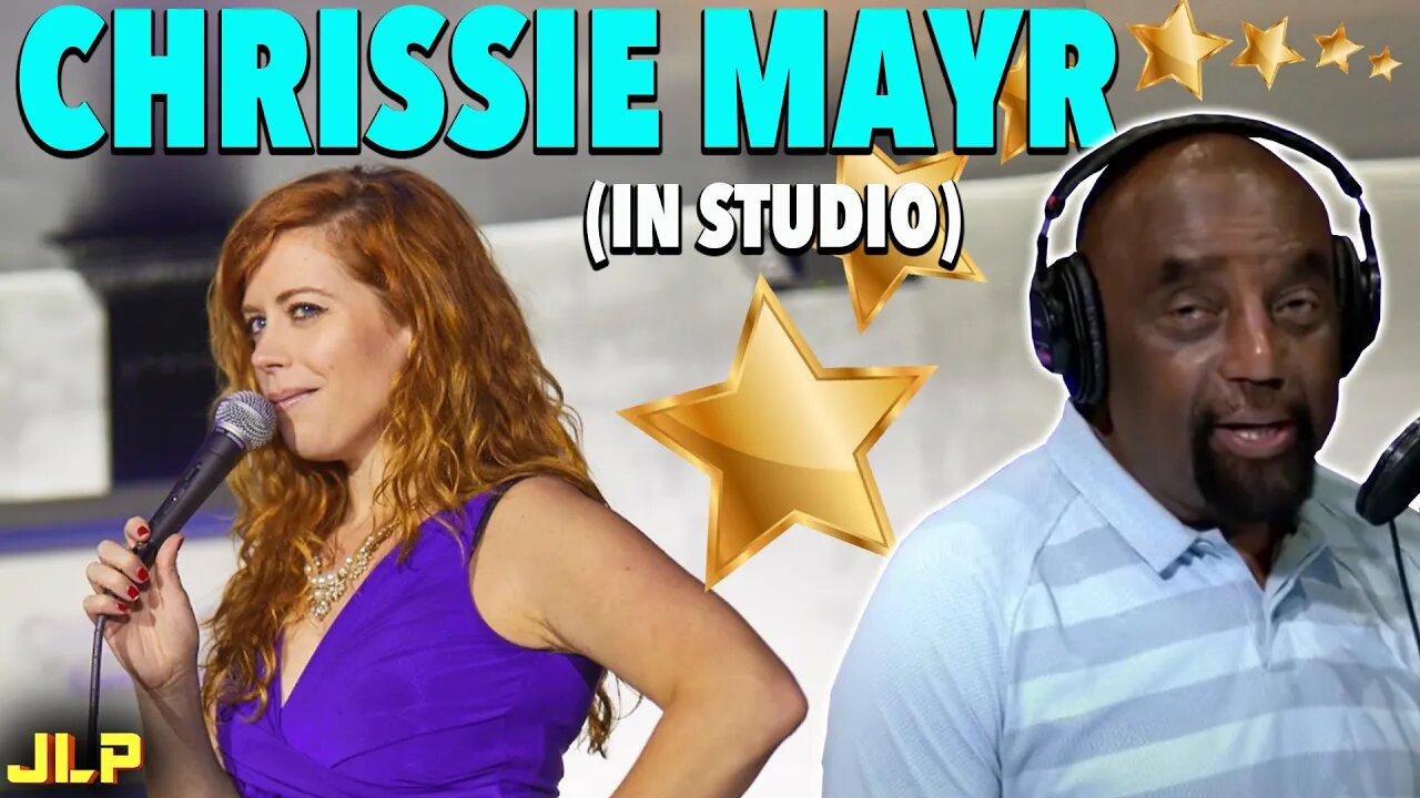 CHRISSIE MAYR is IN-STUDIO: Men and Women, Relationships, Comedy, Censorship, and MORE | JLP