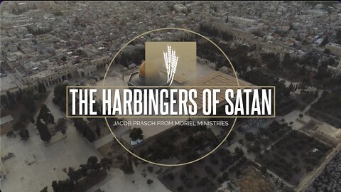 The Harbingers of Satan! - Jacob Prasch