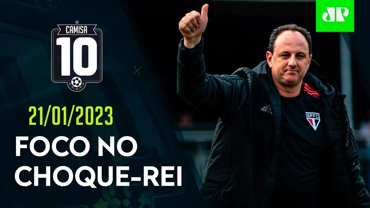 Palmeiras e São Paulo SE PREPARAM para Choque-Rei | CAMISA 10 - 21/01/2023