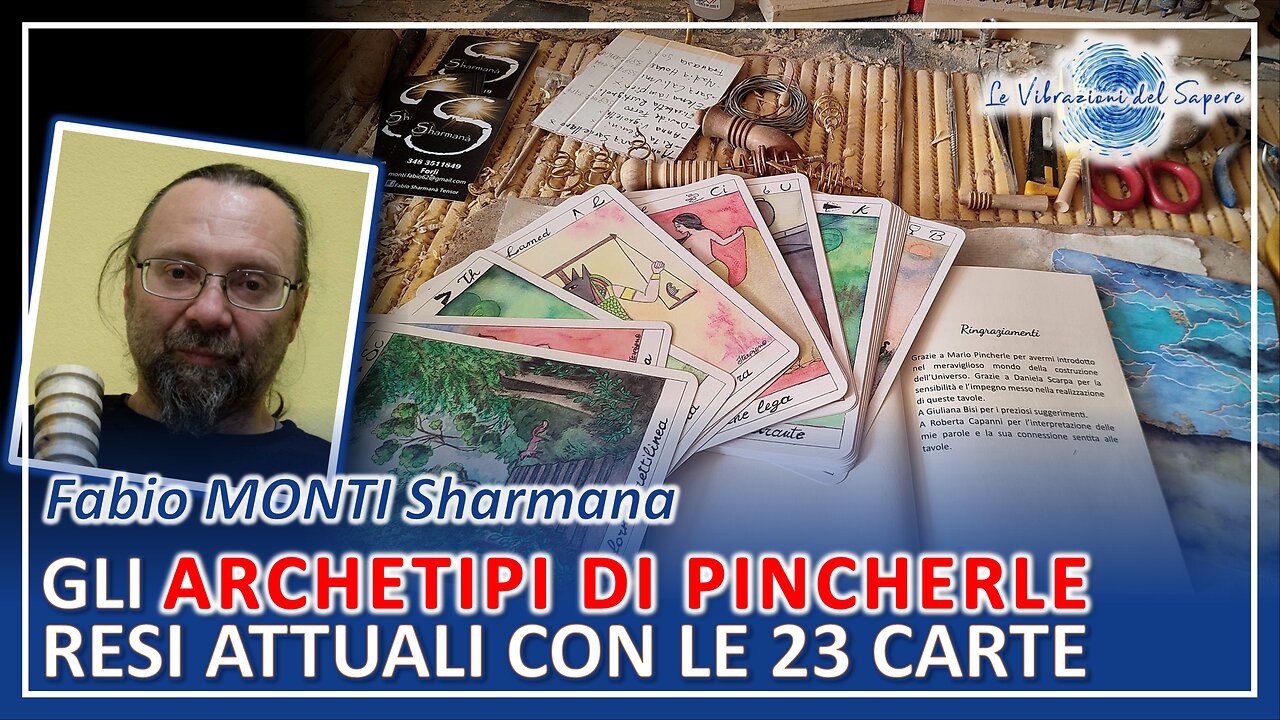 Gli archetipi di Pincherle resi attuali con le 23 carte - Fabio MONTI Sharmana