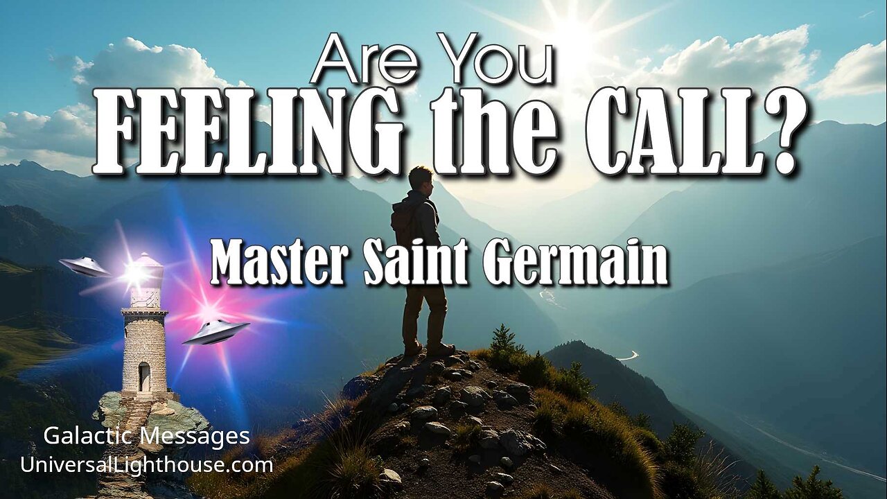 Are You FEELING the CALL? ~ Master Saint Germain