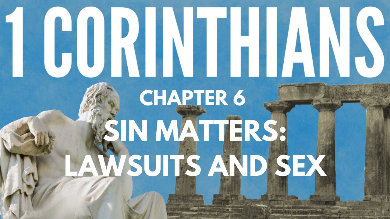 1 Corinthians 6; Sin matters: Lawsuits and sex