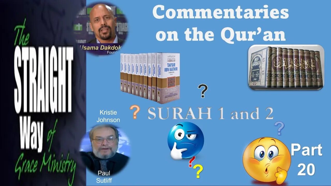 Commentaries on the Quran Part 20; Surahs 1 and 2