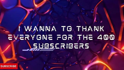 i wanna to thank everyone for the 400 subscribers